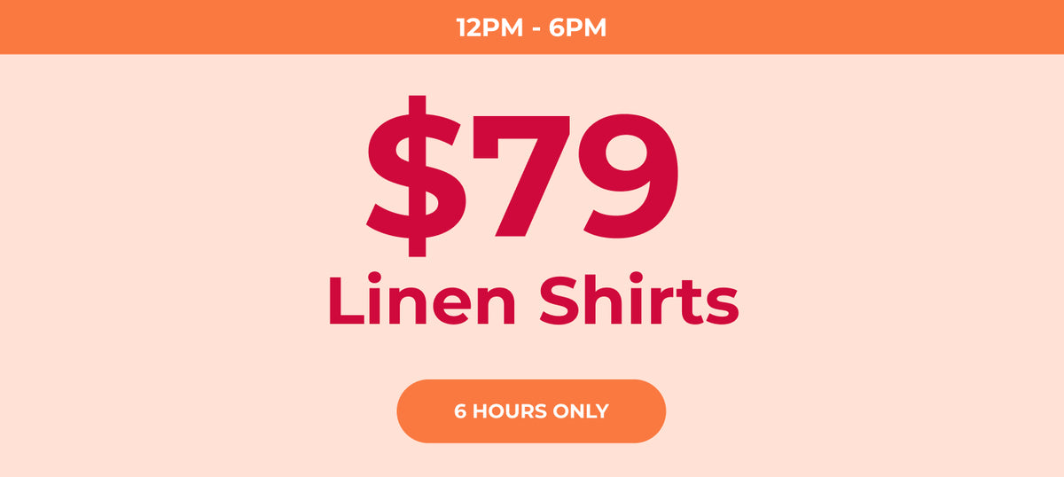 Oct 7: $159 Linen Shirts (Long and Shorts)