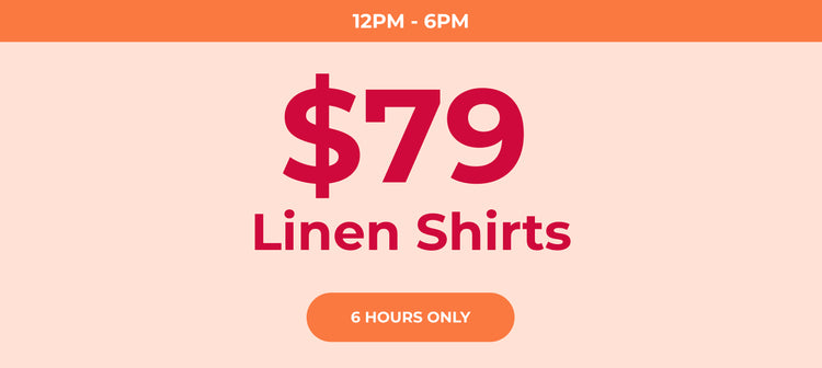 Oct 7: $159 Linen Shirts (Long and Shorts)